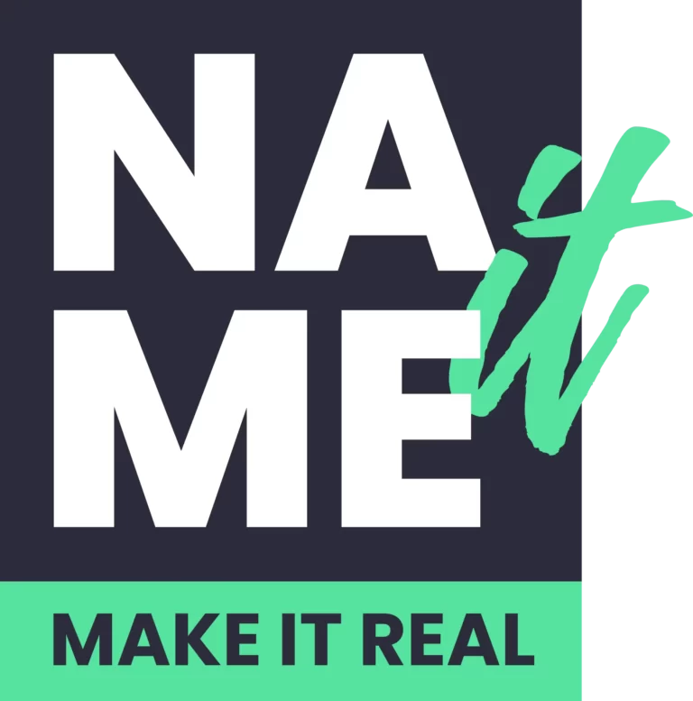 Name It. Make it real